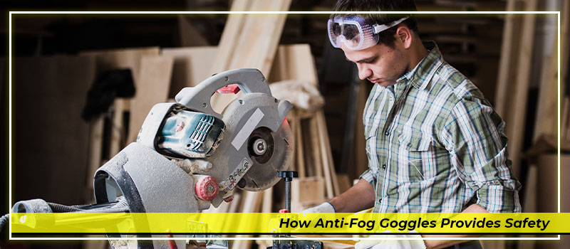 Anti-fog Goggles to Combat Heat & Humidity