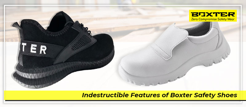 indestructible-features-of-boxter-safety-shoes