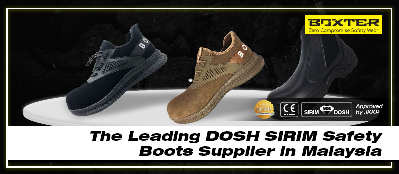 DOSH SIRIM Safety Boots Leading Supplier in Malaysia - Boxter
