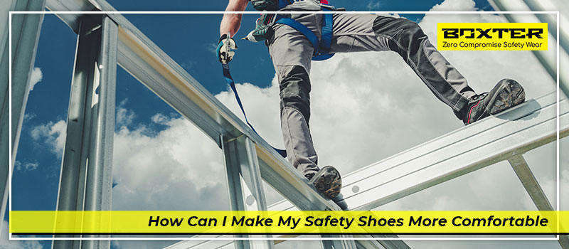how-can-i-make-my-safety-shoes-more-comfortable