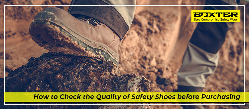 How to Check the Quality of Safety Shoes before Purchasing