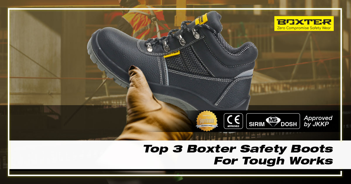 Top 3 Boxter Safety Boots For Tough Works - Boxter Global