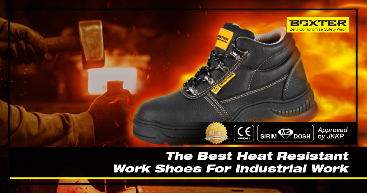 The Best Heat Resistant Work Shoes For Industrial Work - BOXTER