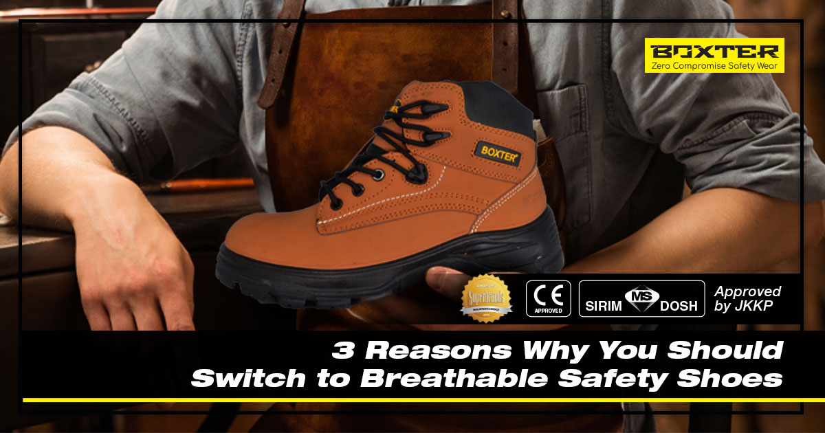 3 Reasons Why You Should Switch to Breathable Safety Shoes - BOXTER