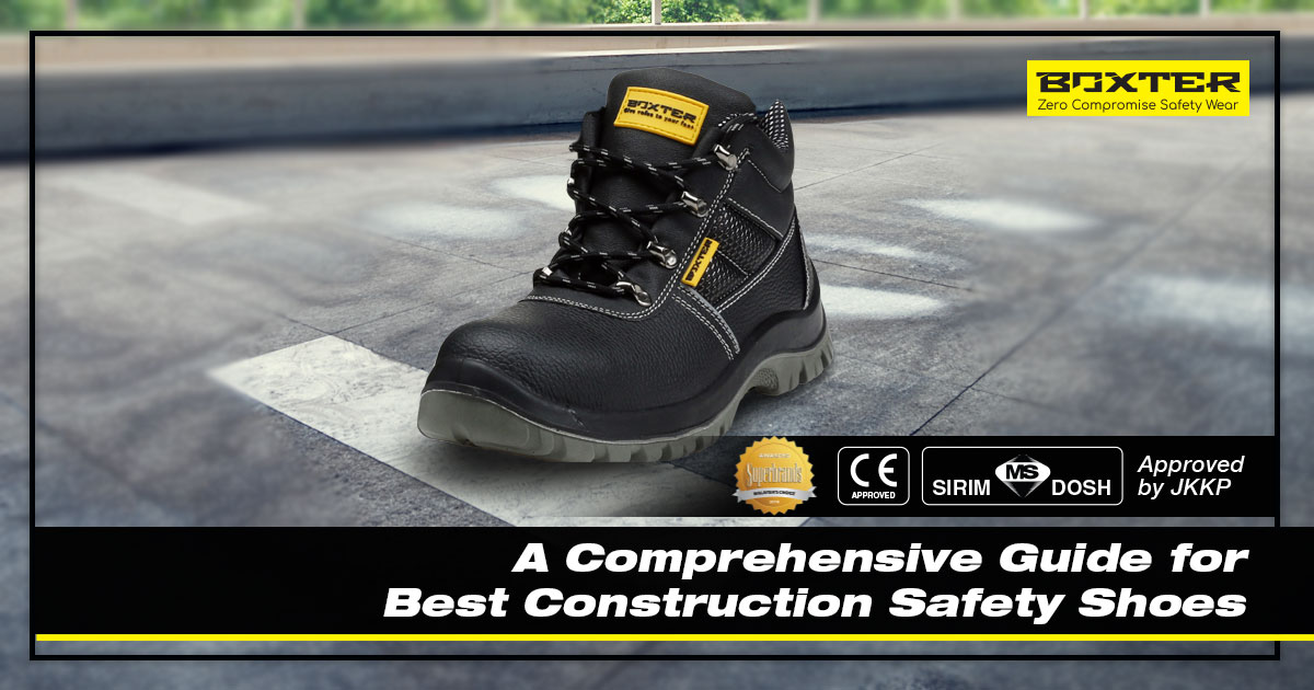 A Comprehensive Guide for Best Construction Safety Shoes - Boxter