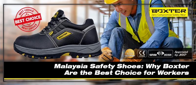 header-malaysia-safety-shoes-why-boxter-are-the-best-choice-for-workers-01
